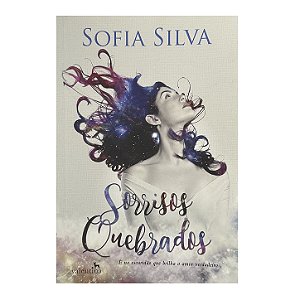 Sorrisos Quebrados - Sofia Silva
