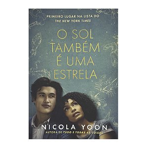 O Sol Também É Uma Estrela - Nicola Yoon