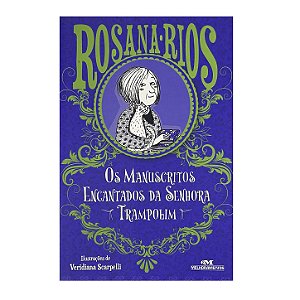 Os Manuscritos Encantados Da Senhora Trampolim - Rosana Rios