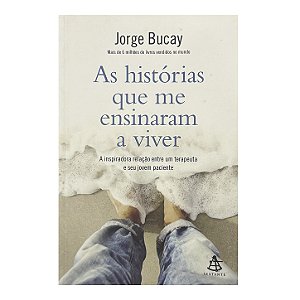 As Histórias Que Me Ensinaram A Viver - Jorge Bucay