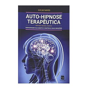 Auto-Hipnose Terapêutica - Lucas Naves