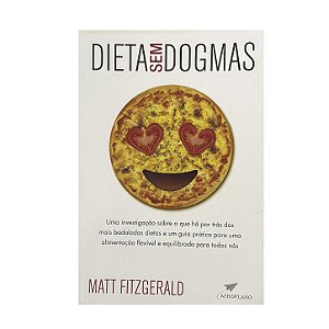 Dieta Sem Dogmas - Matt Fitzgerald