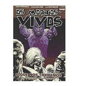 Os Mortos-Vivos: O Que Nos Tornamos - Robert Kirkman/Charlie Adlard/Cliff Rathburn