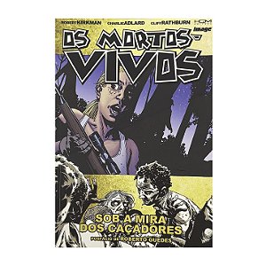 Os Mortos-Vivos: Sob A Mira Dos Caçadores - Robert Kirkman/Charlie Adlard/Cliff Rathburn