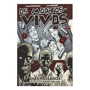 Os Mortos-Vivos: Dias Passados - Robert Kirkman/Tony Moore
