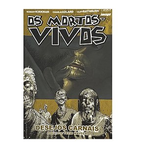 Os Mortos-Vivos: Desejos Carnais - Robert Kirkman/Charlie Adlard/Cliff Rathburn
