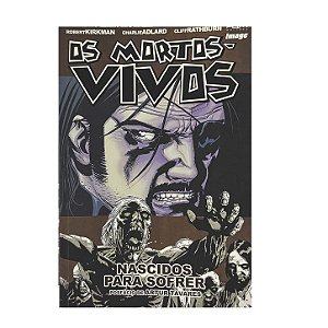 Os Mortos-Vivos: Nascidos Para Sofrer - Robert Kirkman/Charlie Adlard/Cliff Rathburn