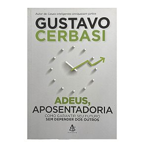 Adeus, Aposentadoria - Gustavo Cerbasi