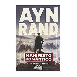 Manifesto Romântico - Ayn Rand