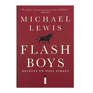 Flash Boys: Revolta Em Wall Street - Michael Lewis