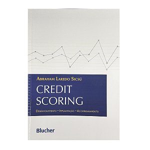 Credit Scoring: Desenvolvimento, Implantação E Acompanhamento - Abraham Laredo Sicsú