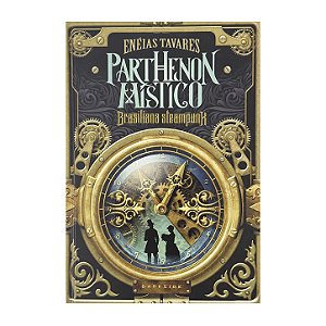 Parthenon Místico: Brasiliana Steampunk - Enéias Tavares