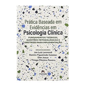 Prática Baseada Em Evidências Em Psicologia Clínica - Jan Luiz Leonardi/Ramiro Figueiredo Catelan/Dan Josua/Thiago Mácimo Pereira