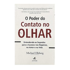 O Poder Do Contato No Olhar - Michael Ellsberg