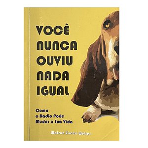 Você Nunca Ouviu Nada Igual - Watson Zucco Weber