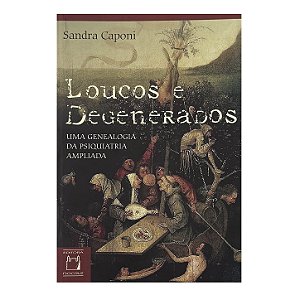 Loucos E Degenerados - Sandra Caponi