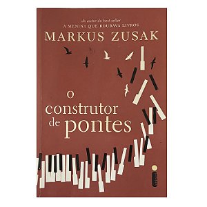 O Construtor De Pontes - Markus Zusak