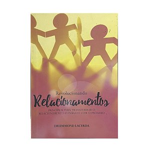 Revolucionando Relacionamentos - Drummond Lacerda
