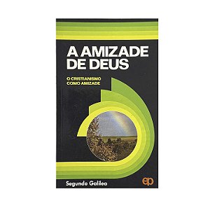 A Amizade De Deus - Segundo Galilea