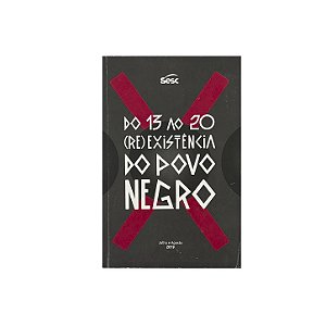 Do 13 Ao 20: (Re)Existência Do Povo Negro