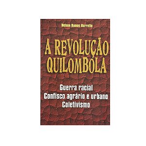 A Revolução Quilombola - Nelson Ramos Barretto