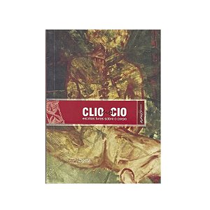 Clio No Cio: Escritos Livres Sobre O Corpo - Carla Fernanda Da Silva (org.)