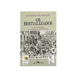 Os Bestializados - José Murilio De Carvalho
