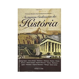 As Maiores Civilizações Da História - Pedro Silva