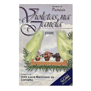Violetas Na Janela - Vera Lúcia Marinzeck De Carvalho