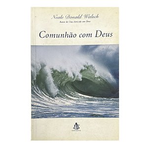 Comunhão Com Deus - Neale Donald Walsch