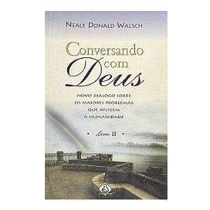 Conversando Com Deus - Livro 2 - Neale Donald Walsch
