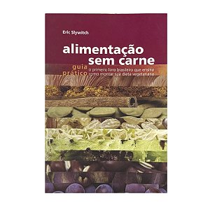 Alimentação Sem Carne - Eric Slywitch
