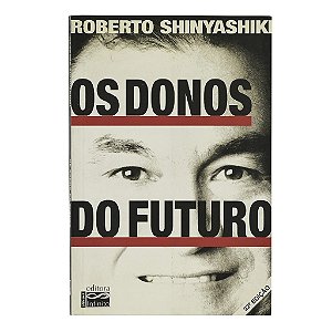 Os Donos Do Futuro - Roberto Shinyashiki