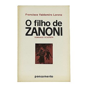 O Filho De Zanoni - Francisco Valdomiro Lorenz