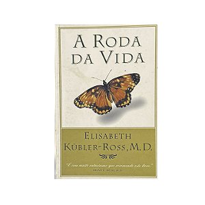 A Roda Da Vida - Elisabeth Kübler-Ross