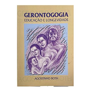 Gerontogogia: Educação E Longevidade - Agostinho Both