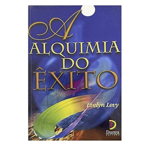 A Alquimia Do Êxito - Evelyn Levy