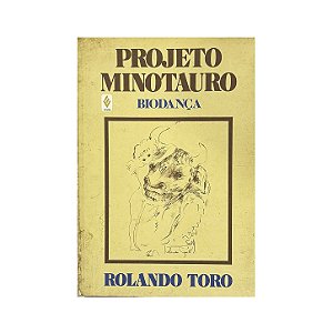 Projeto Minotauro: Biodança - Rolando Toro
