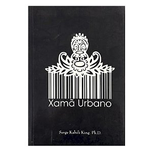 Xamã Urbano - Serge Kahili King, Ph. D.