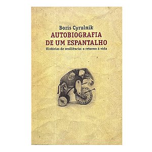 Autobiografia De Um Espantalho - Boris Cyrulnik