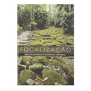 Focalização - Eugenet T. Gendlin