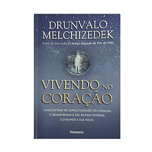 Vivendo No Coração - Drunvalo Melchizedek