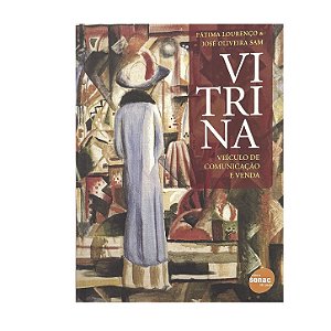 Vitrina: Veículo De Comunicação E Venda - Fátima Lourenço/José Oliveira Sam