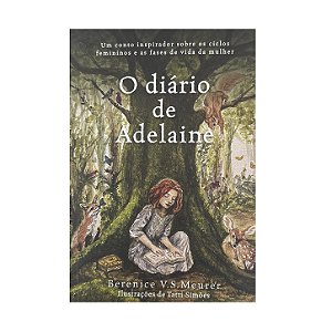 O Diário De Adelaine - Berenice V. S. Meurer