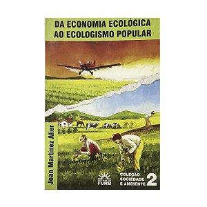 Da Economia Ecológica Ao Ecologismo Popular - Joan Martínez Alier