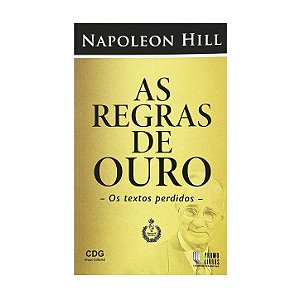 As Regras De Ouro - Napoleon Hill