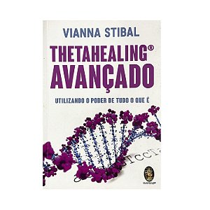 Thetahealing Avançado - Vianna Stibal