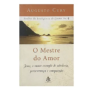 O Mestre Do Amor - Augusto Cury