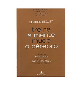 Treine A Mente, Mude O Cérebro - Sharon Begley