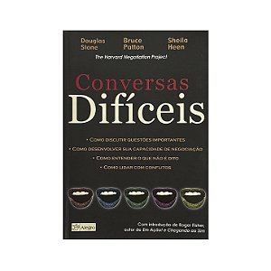 Conversas Difíceis - Douglas Stone/Bruce Patton/Sheila Heen
